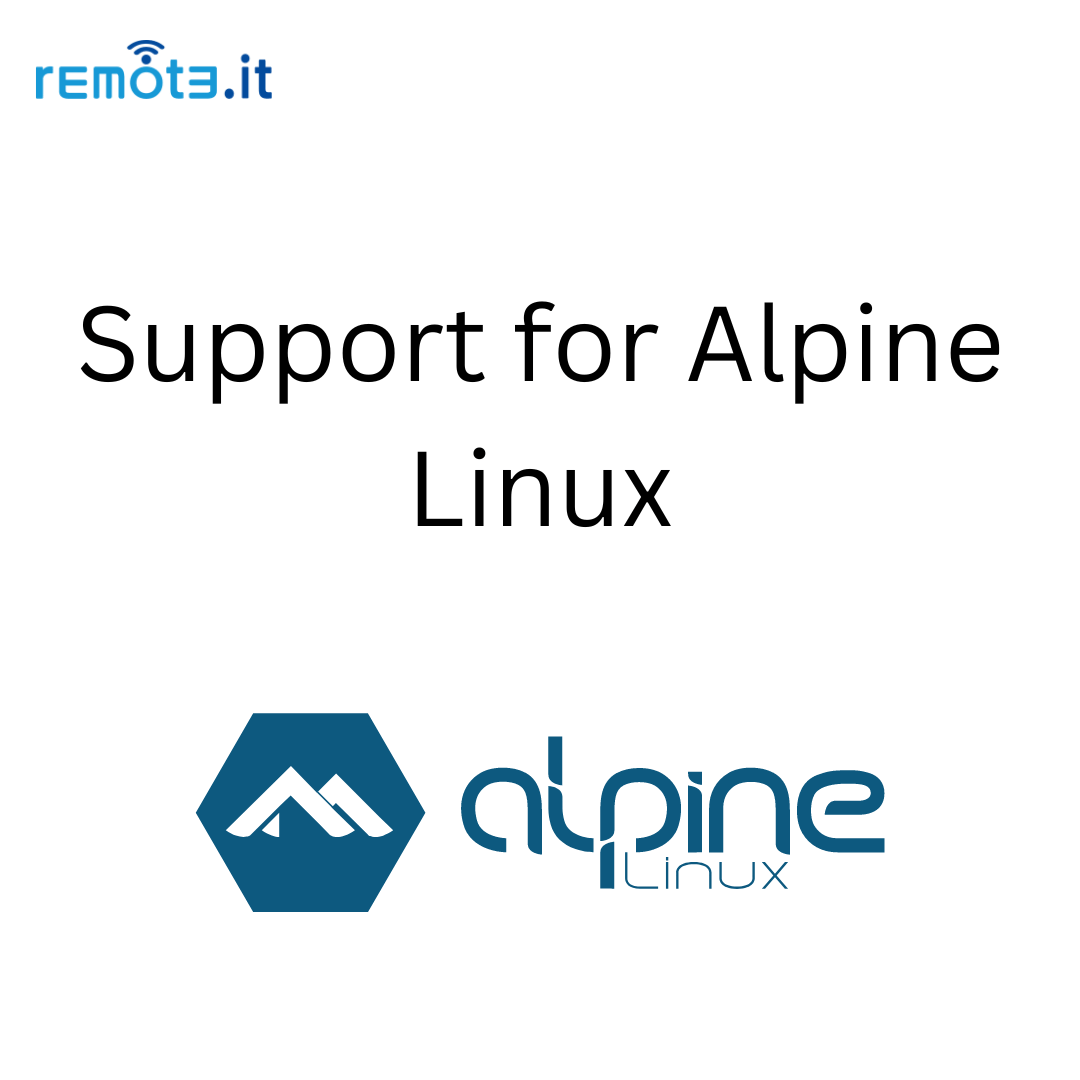 Remote.It supports Alpine Linux