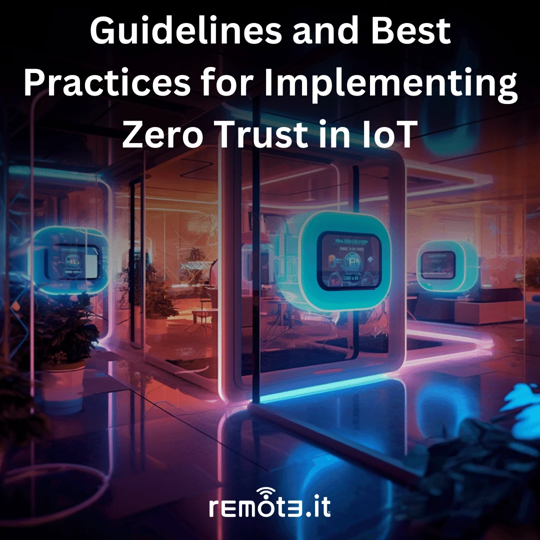 Discover the guidelines and best practices for implementing Zero Trust in IoT. Learn how to create a robust security posture that adapts to the unique challenges of IoT.