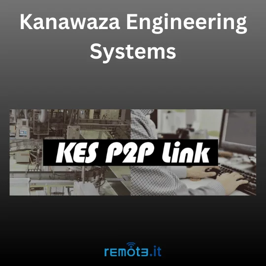 Kanazawa Engineering Systems uses Remote.It for secure P2P connections