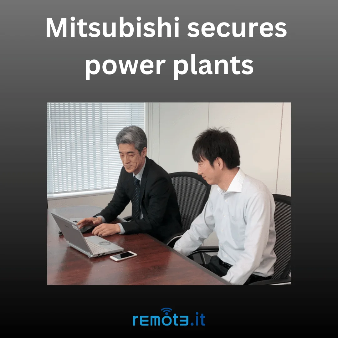 Mitsubishi Heavy Industries employees that selected Remote.It for remote device monitoring