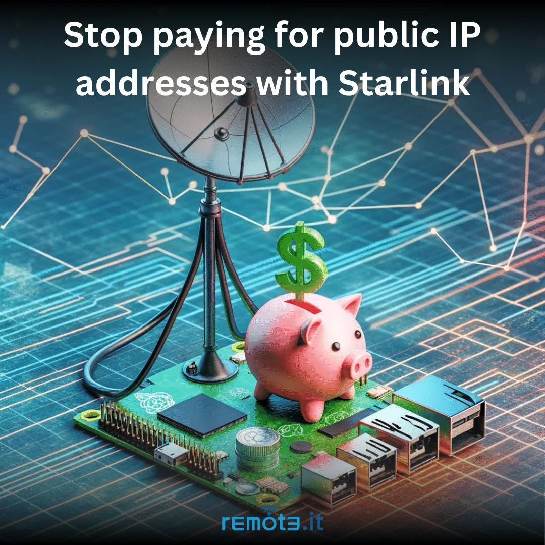 Avoid public IP address fees on Starlink by setting up a Raspberry Pi Jumpbox by Remote.It.